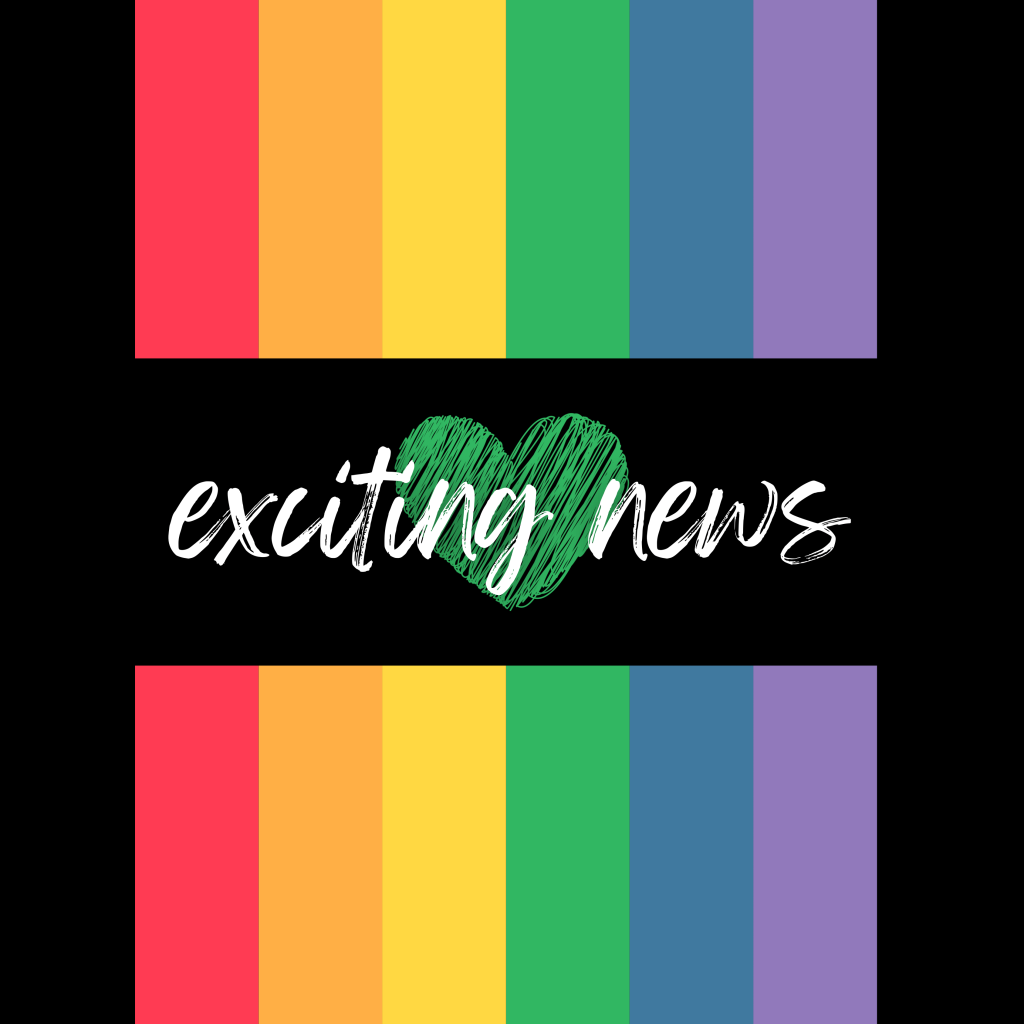 Background: Black with rainbow flag on top and bottom and a heart in the center.

Text: “exciting news”